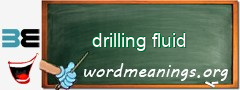 WordMeaning blackboard for drilling fluid